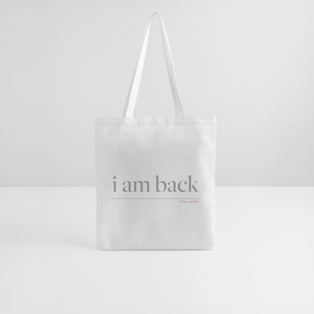 I AM BACK – Stoffbeutel für Frauen, die wissen, wer sie sind - Weiß