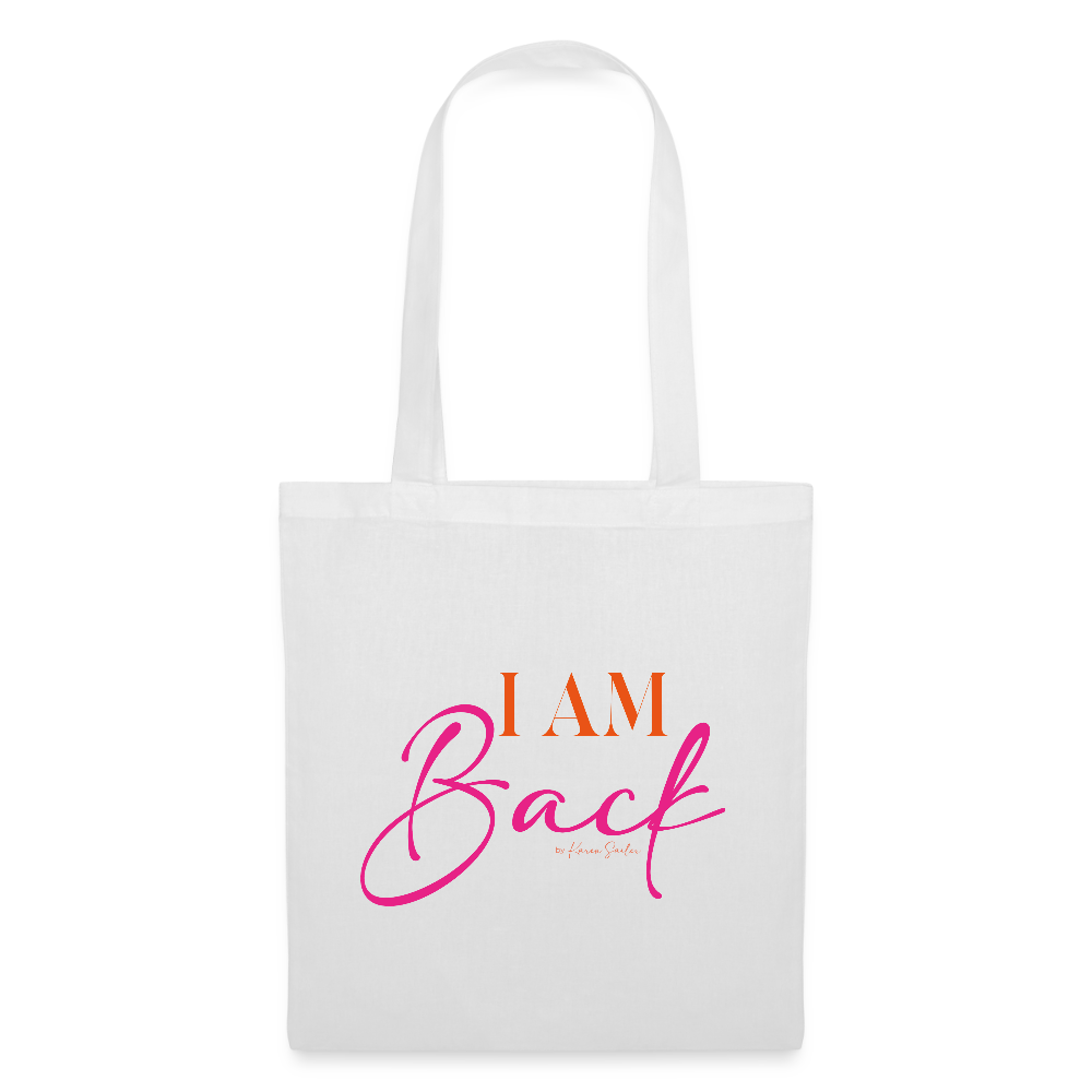 I AM BACK – Stoffbeutel für Frauen, die wissen, wer sie sind - Weiß
