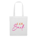 I AM BACK – Stoffbeutel für Frauen, die wissen, wer sie sind - Weiß