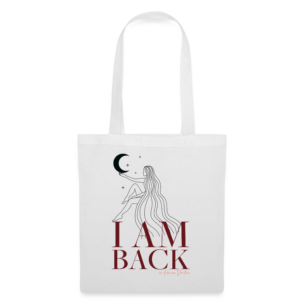 I AM BACK – Stoffbeutel für Frauen, die wissen, wer sie sind - Weiß