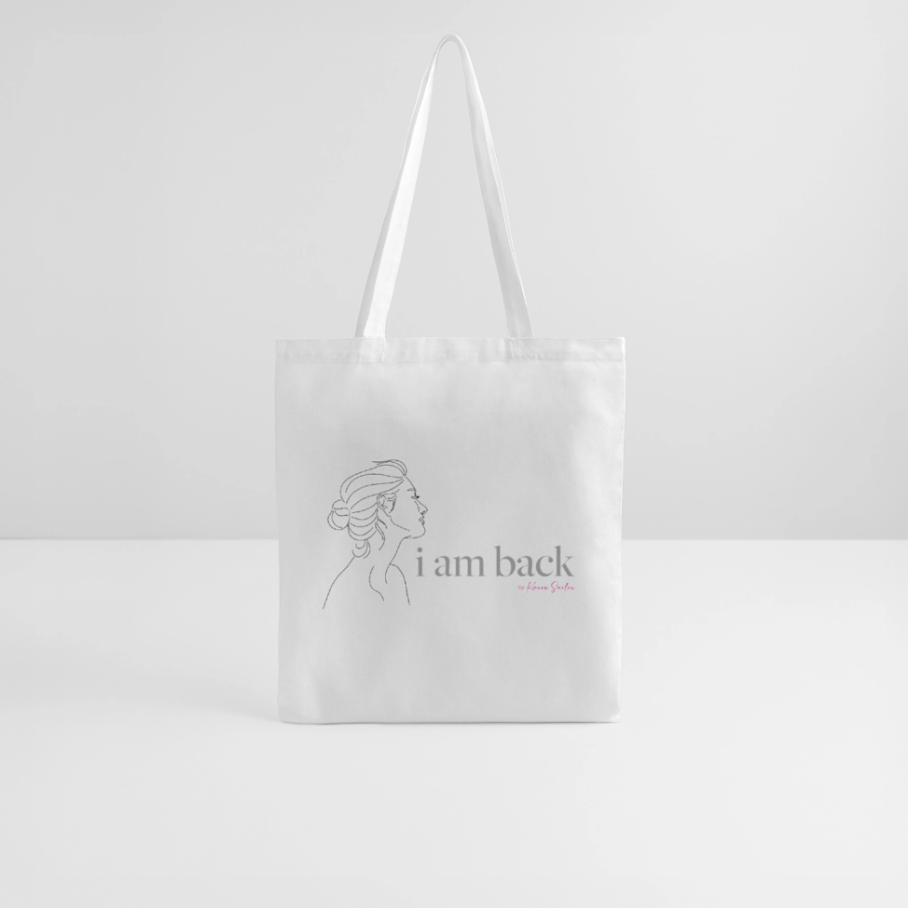 I AM BACK – Stoffbeutel für Frauen, die wissen, wer sie sind - Weiß